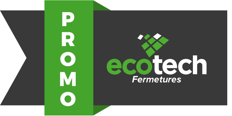 Promotion Ecotech Fermetures